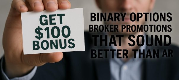 Binary options broker promotions that sound better than they are